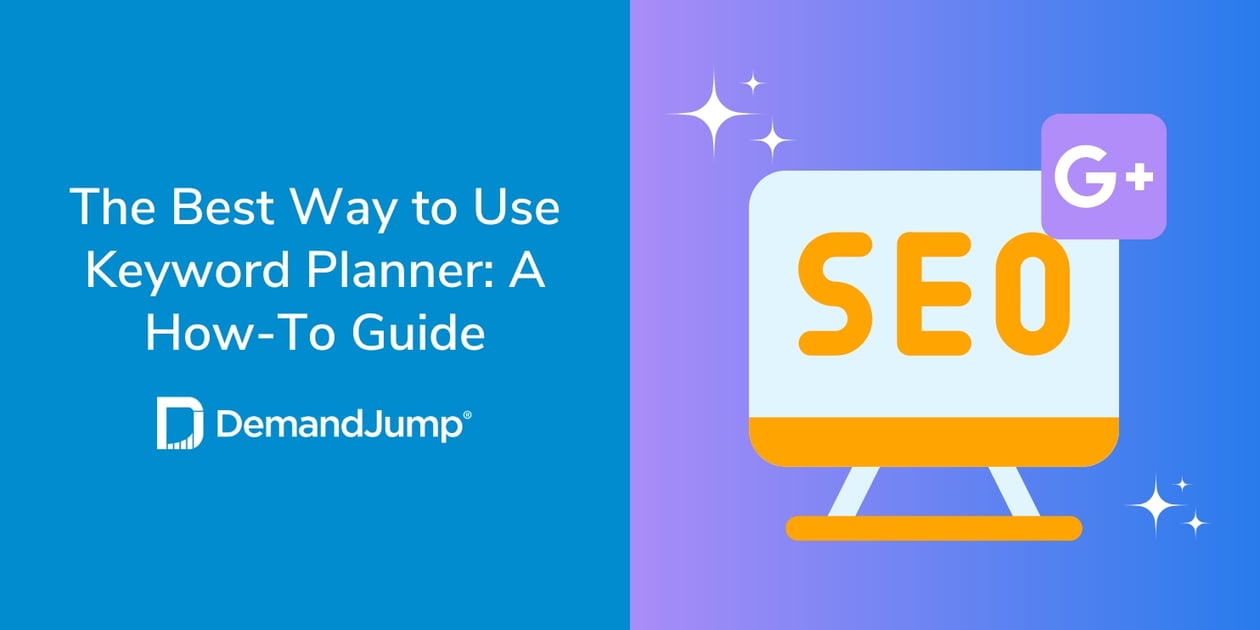 The Best Way to Use Keyword Planner A HowTo Guide